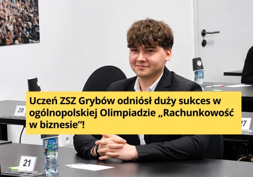 Uczeń ZSZ Grybów finalistą ogólnopolskiej olimpiady 