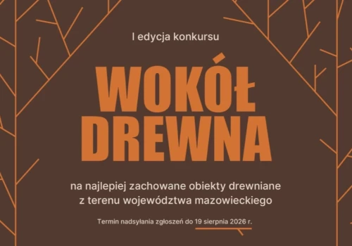„Wokół drewna” – Mazowsze rusza z konkursem dla właścicieli drewnianych budynków