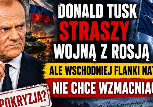 Tusk straszy wojną z Rosją ale wschodniej flanki NATO nie chce wzmacniać