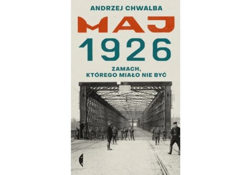 Maj 1926. Zamach, którego miało nie być |Recenzja