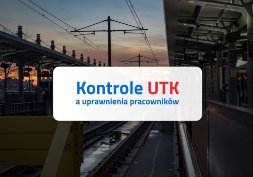 Kontrole UTK obnażyły luki w bezpieczeństwie. Jak RailSoft eliminuje ryzyko „nieważnych papierów”?