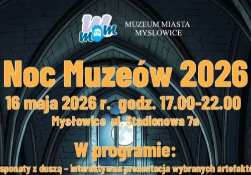 Noc Muzeów 2026 w Muzeum Miasta Mysłowice