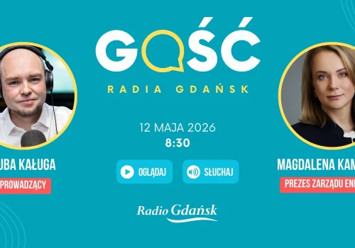 We wtorek Gościem Radia Gdańsk będzie Magdalena Kamińska, prezes zarządu Energi