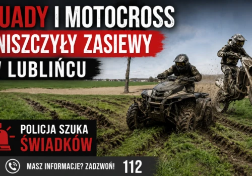 Quady i motocross zniszczyły zasiewy w Lublińcu. Policja szuka świadków