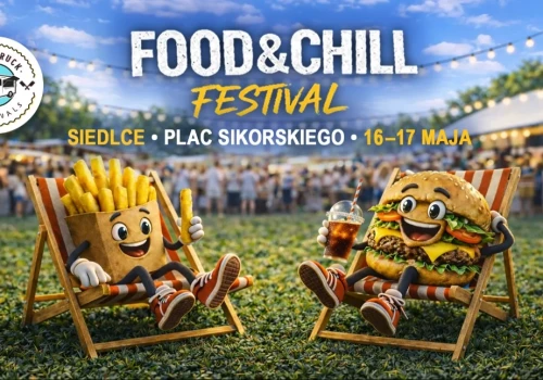 Food & Chill Festival w Siedlcach – idealny pomysł na wiosenny weekend