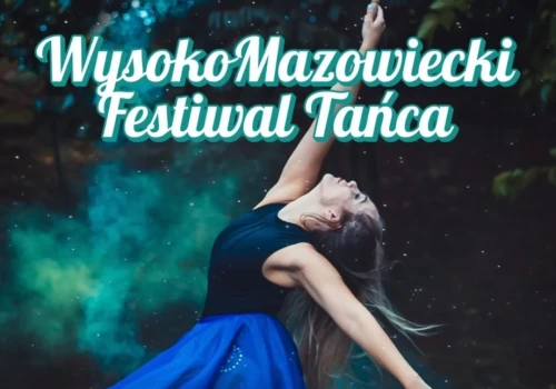 WysokoMazowiecki Festiwal Tańca już w sobotę!