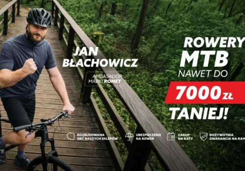 Jan Błachowicz poleca rowery kultowej marki ROMET – wybrane modele nawet do -50% taniej w sklepie PROROWERY w Częstochowie! 