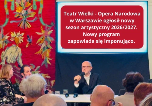 Teatr Wielki – Opera Narodowa w Warszawie ogłosił nowy sezon artystyczny 2026/2027