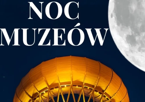 Noc Muzeów w Parku Nauki Torus w Ciechanowie