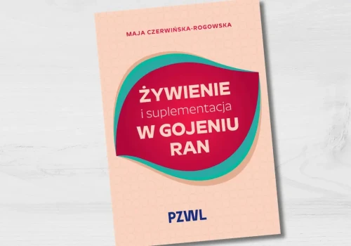 Żywienie i suplementacja w gojeniu ran – Maja Czerwińska-Rogowska
