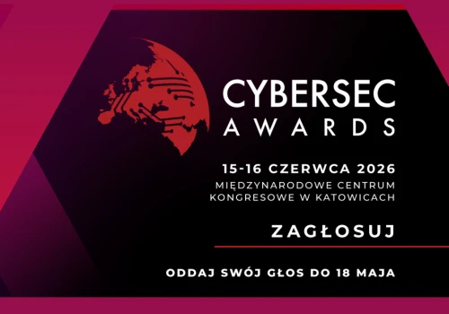 Ostatni dzień głosowania w konkursie CYBERSEC AWARDS. Wybierz liderów w branży cyberbezpieczeństwa