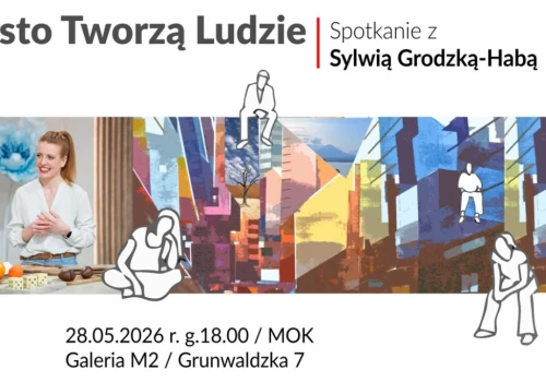 Miasto twarzą do ludzi – spotkanie z Sylwią Grodzką-Habą