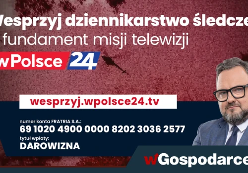 Reportaże śledcze telewizji wPolsce24 – tak walczymy o prawdę