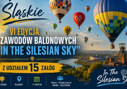 VI edycja Zawodów Balonowych „In The Silesian Sky” z udziałem 15 załóg