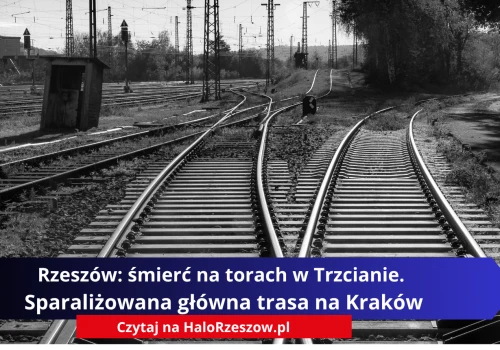 Rzeszów: śmierć na torach w Trzcianie. Sparaliżowana główna trasa na Kraków