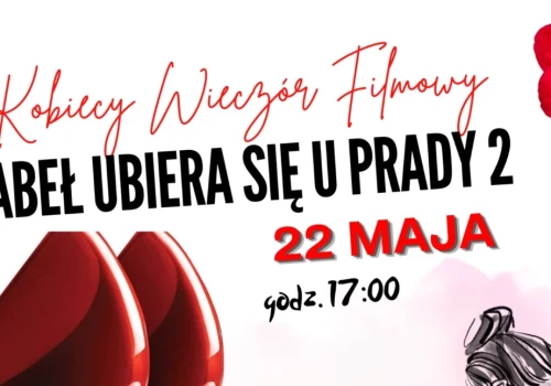 Kobiecy Wieczór Filmowy w Wysokiem Mazowieckiem. Styl, kino i niespodzianki już 22 maja