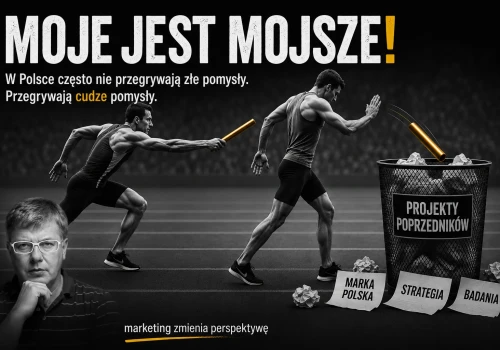 Moje jest mojsze! W Polsce często nie przegrywają złe pomysły. Przegrywają cudze pomysły