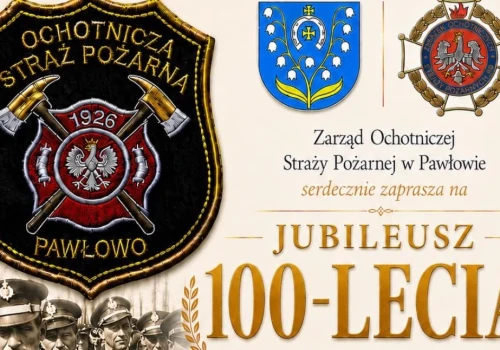 Przed nami obchody 100-lecia Ochotniczej Straży Pożarnej w Pawłowie koło Ciechanowa