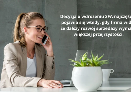 Kiedy firmy podejmują decyzje o wdrożeniu systemu SFA?