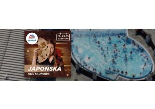 Azjatycki weekend w Aquaparku Wrocław: sauny, Japonia i K-POP