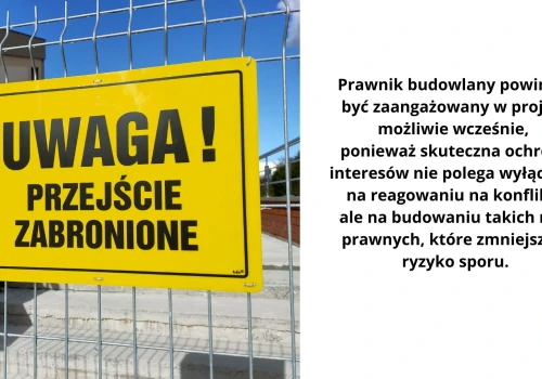 Kiedy prawnik budowlany pomaga zabezpieczyć inwestycję przed kosztownym sporem?