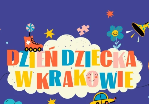 Dzień Dziecka w Krakowie. Jakie atrakcje przygotowało miasto?