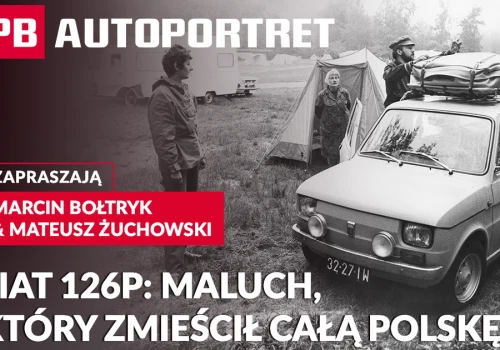 Fiat 126p: Maluch, który zmieścił całą Polskę. PB Autoportret