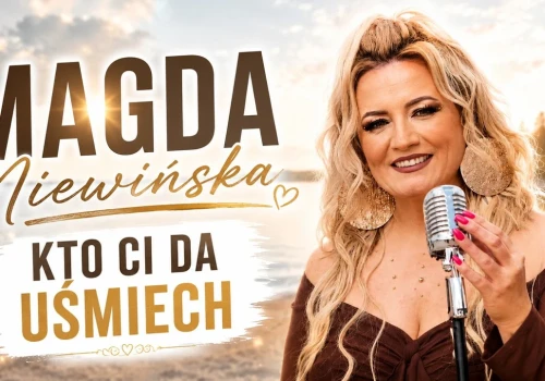 Magda Niewińska – Kto Ci da uśmiech