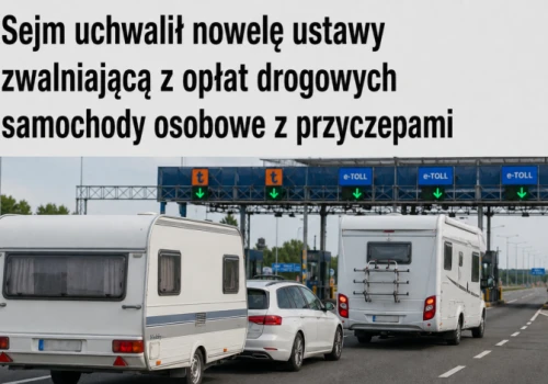 Sejm uchwalił nowelę ustawy zwalniającą z opłat drogowych samochody osobowe z przyczepami