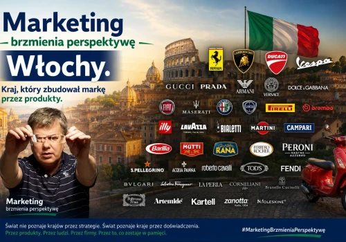 Marketing zmienia perspektywę: Włochy. Kraj, który zbudował markę przez produkty