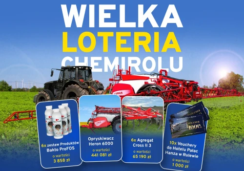 Wielka Loteria Chemirolu rusza z rozmachem – do wygrania opryskiwacz UNIA HERON 6000 i inne nagrody o łącznej wartości blisko 1 000 000 zł!