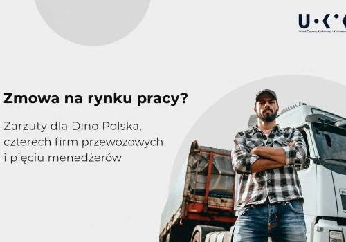 UOKiK zarzuca Dino Polska zmowę przeciw pracownikom. Czy utrudniano kierowcom odejścia z pracy?