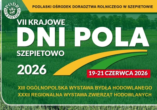 VII Krajowe Dni Pola Szepietowo 2026