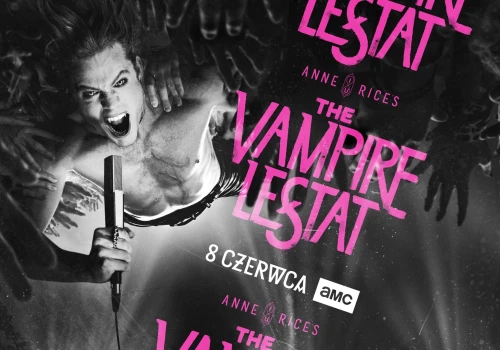 Anne Rice's The Vampire Lestat już 8 czerwca. Nadchodzi kontynuacja Wywiadu z wampirem