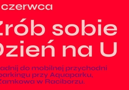 Zrób sobie Dzień na U, czyli darmowe badania profilaktyczne dla mieszkańców Raciborza