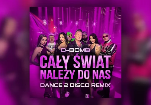 D-Bomb – Cały Świat Należy Do Nas (Dance 2 Disco Remix)