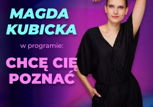 Magda Kubicka w programie ''Chcę cię poznać