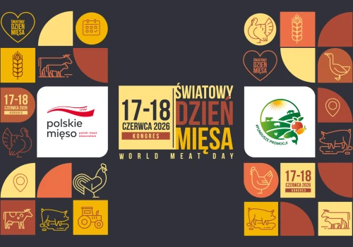 Przyszłość sektora a bezpieczeństwo żywnościowe Europy – III Kongres Światowy Dzień Mięsa już 17 i 18 czerwca