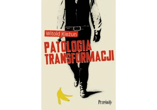 Patologia transformacji |Recenzja