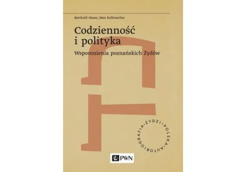 Codzienność i polityka. Wspomnienia poznańskich Żydów |Recenzja