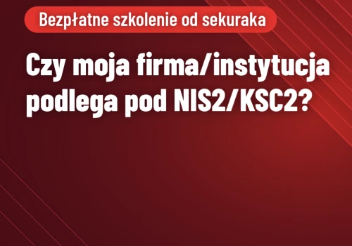 Jak sprawdzić, czy moja organizacja podlega pod NIS2/KSC2?