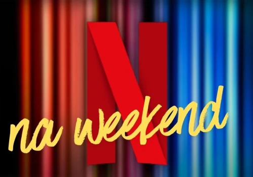 Takie nowości Netfliksa rozumiem. TOP 5 premier na weekend