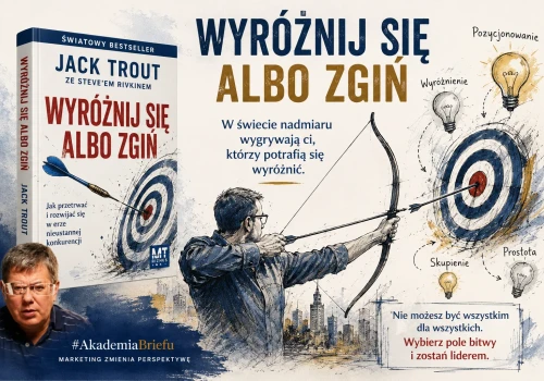„Wyróżnij się albo zgiń”. Książka Jacka Trouta, która nie chce się zestarzeć