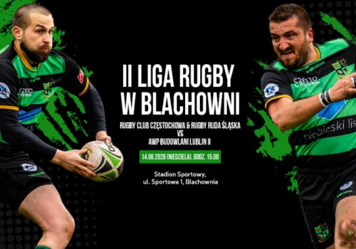 Rugby Club Częstochowa zaprasza do Blachowni na ostatni mecz II Ligi Rugby