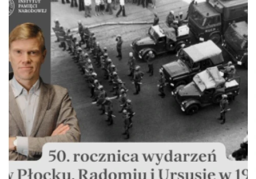 Debata „50. rocznica wydarzeń w Płocku, Radomiu i Ursusie 1976 r.” - w poniedziałek