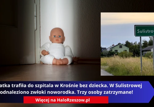 15-latka trafiła do szpitala w Krośnie bez dziecka. W Sulistrowej odnaleziono zwłoki noworodka. Trzy osoby zatrzymane!