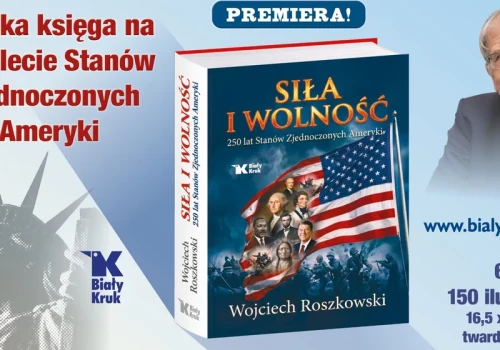 „250 lat Stanów Zjednoczonych” – monumentalne dzieło prof. Roszkowskiego o historii USA i Polakach w Ameryce