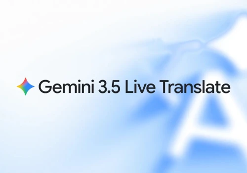 Google wprowadza Gemini 3.5 Live Translate ze wsparciem dla ponad 70 języków