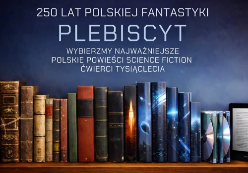 250 lat polskiej fantastyki – trwa plebiscyt na najważniejsze polskie powieści sci-fi
