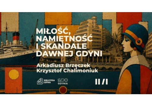 Miłość, namiętność i skandale dawnej Gdyni
